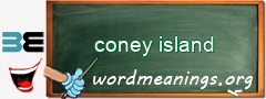 WordMeaning blackboard for coney island